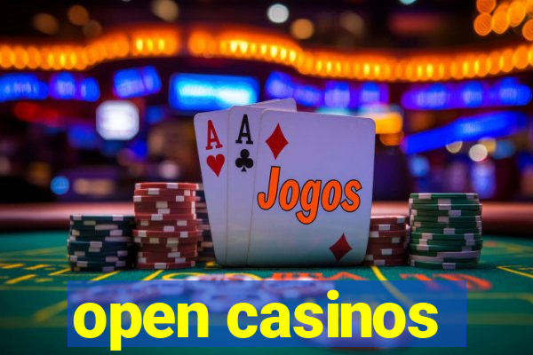 open casinos