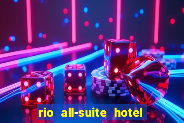 rio all-suite hotel and casino las vegas nv