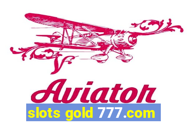 slots gold 777.com