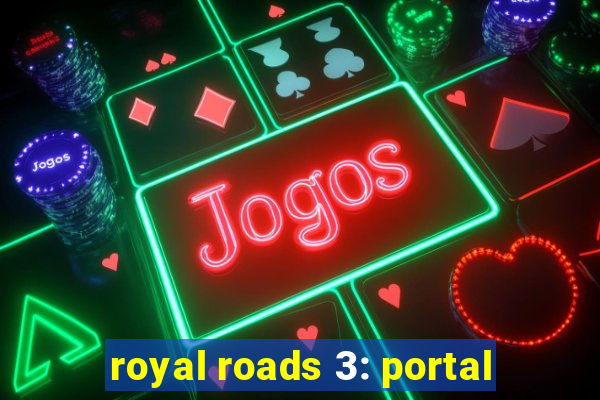 royal roads 3: portal