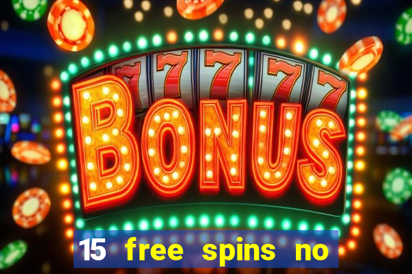 15 free spins no deposit casino