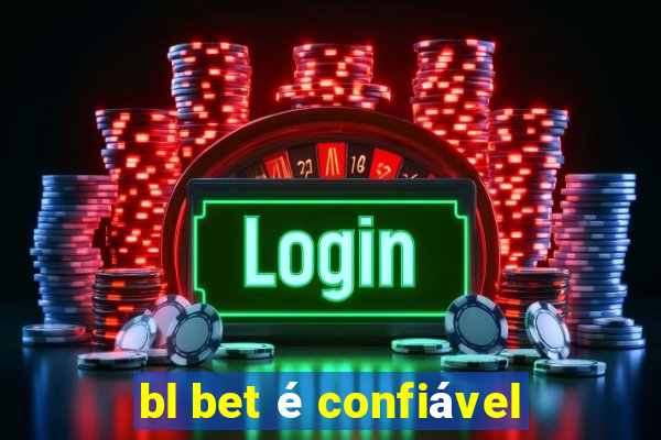 bl bet é confiável