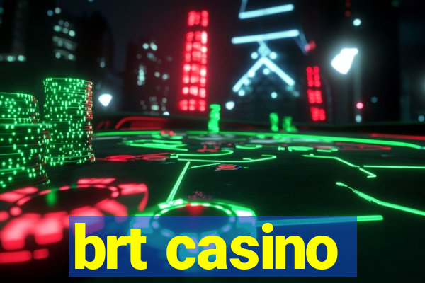 brt casino