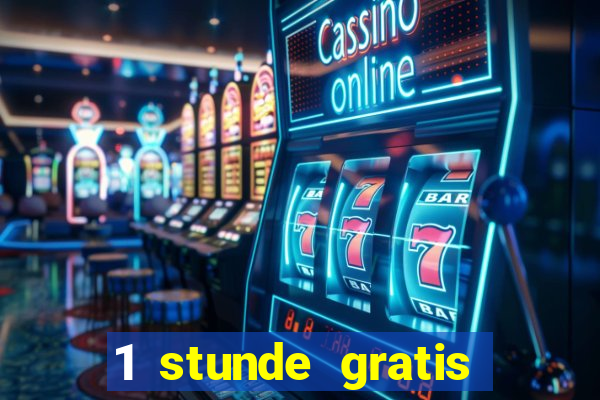 1 stunde gratis spielen casino