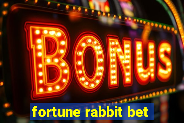 fortune rabbit bet