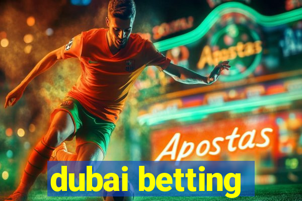 dubai betting