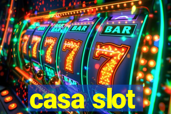 casa slot