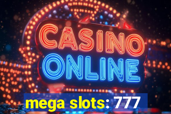 mega slots: 777