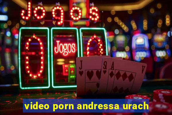 video porn andressa urach