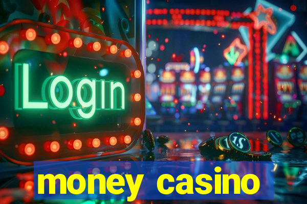 money casino