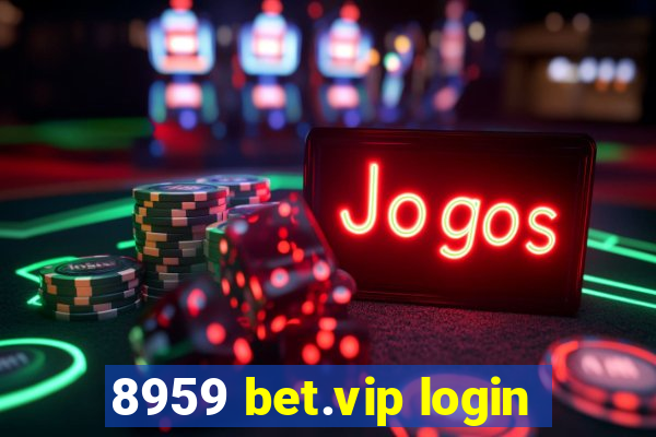 8959 bet.vip login