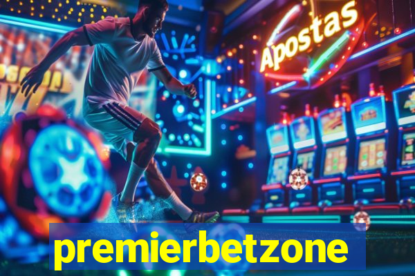 premierbetzone apostas online