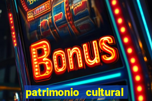 patrimonio cultural material e imaterial da bahia