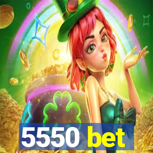 5550 bet