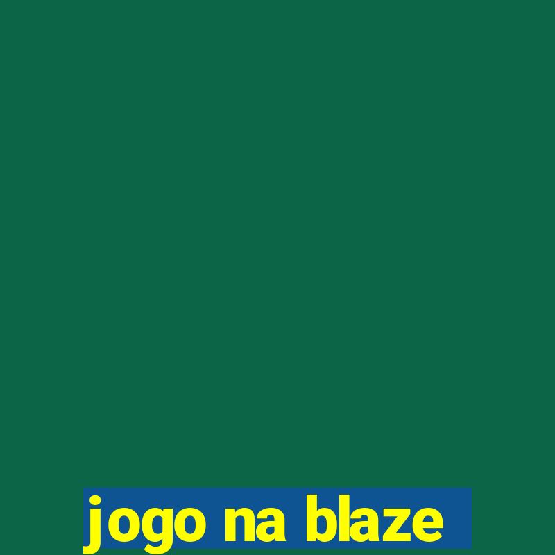 jogo na blaze