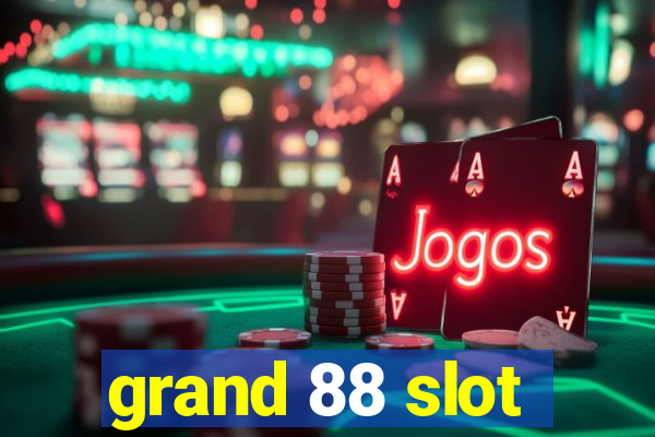 grand 88 slot