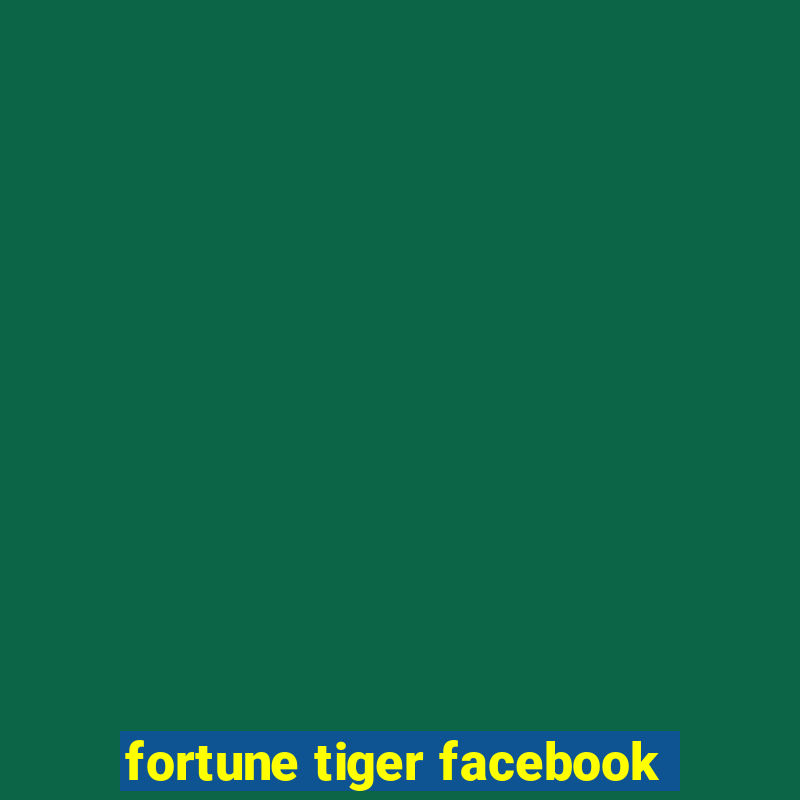 fortune tiger facebook