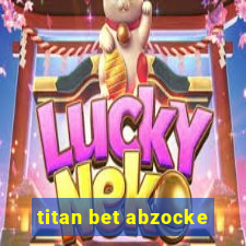 titan bet abzocke