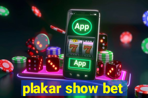 plakar show bet