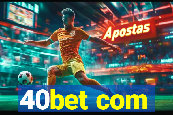 40bet com