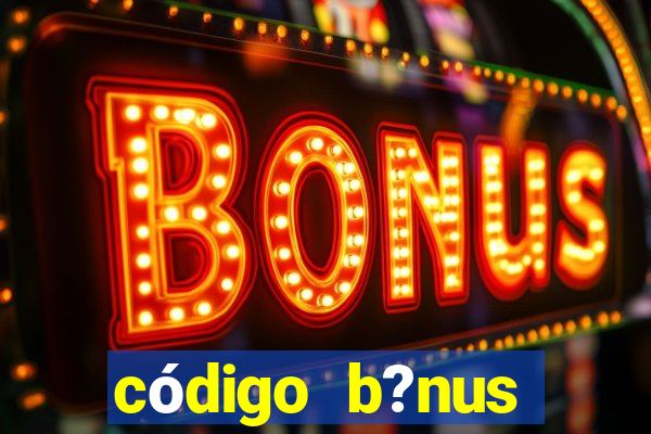 código b?nus estrela bet