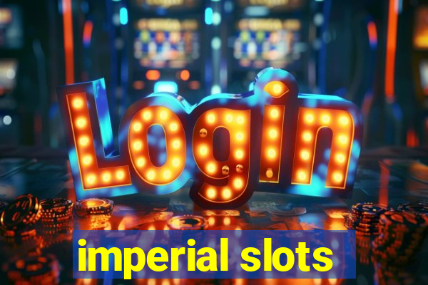 imperial slots