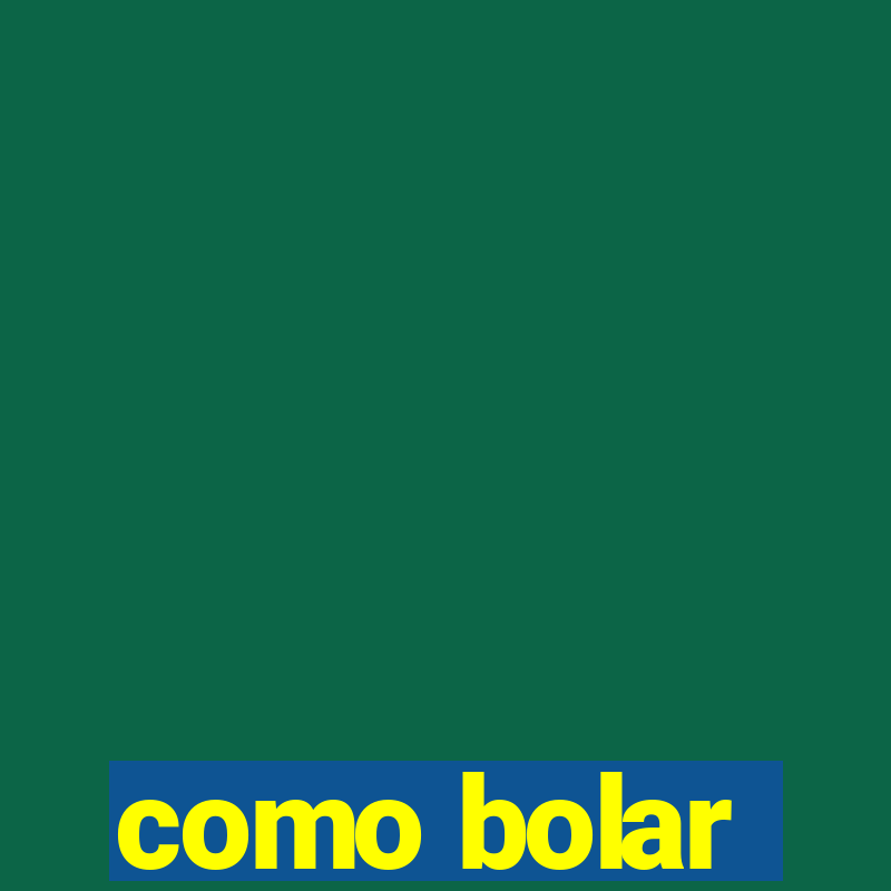 como bolar