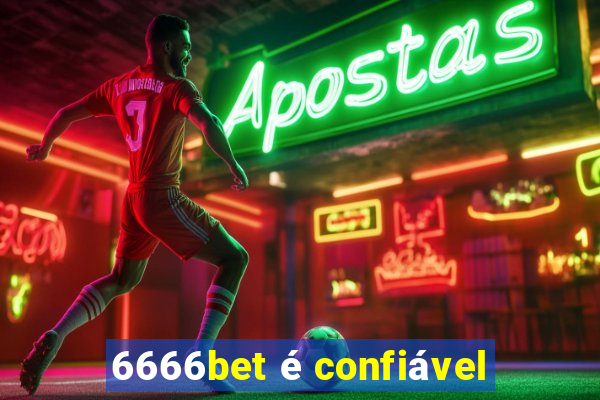 6666bet é confiável