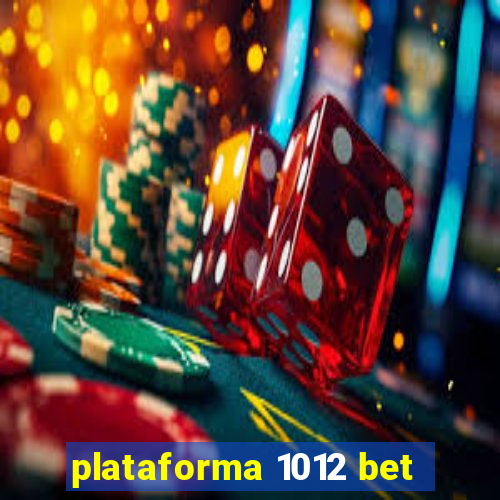 plataforma 1012 bet