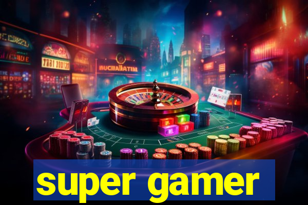 super gamer