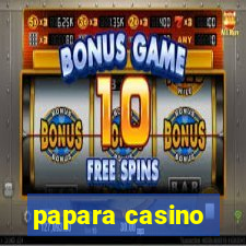 papara casino