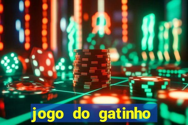 jogo do gatinho que ganha dinheiro