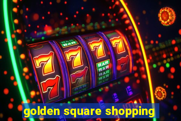 golden square shopping