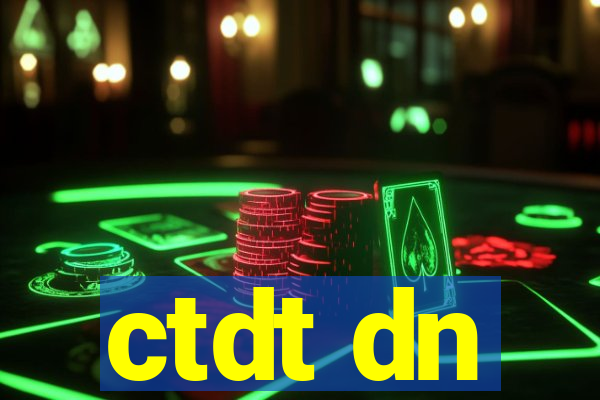 ctdt dn