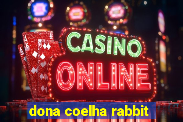 dona coelha rabbit