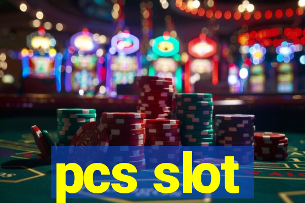 pcs slot