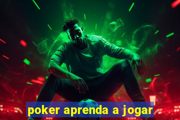 poker aprenda a jogar