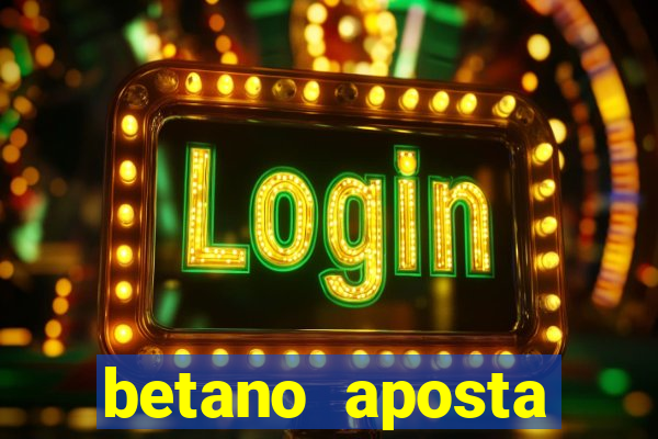 betano aposta esportiva online