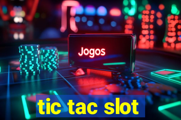 tic tac slot