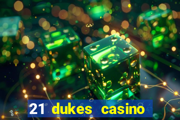 21 dukes casino sign up bonus