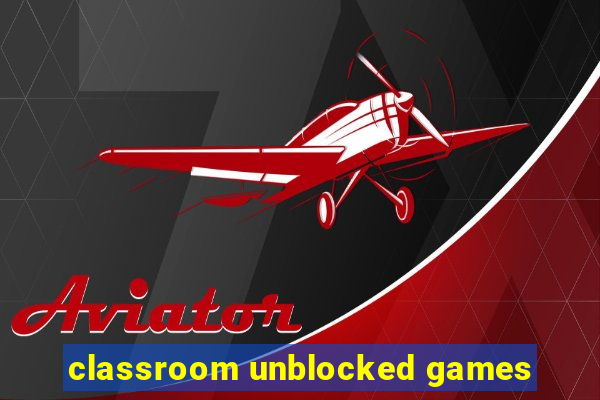 classroom unblocked games