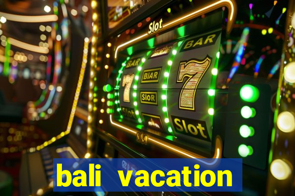 bali vacation packages all inclusive