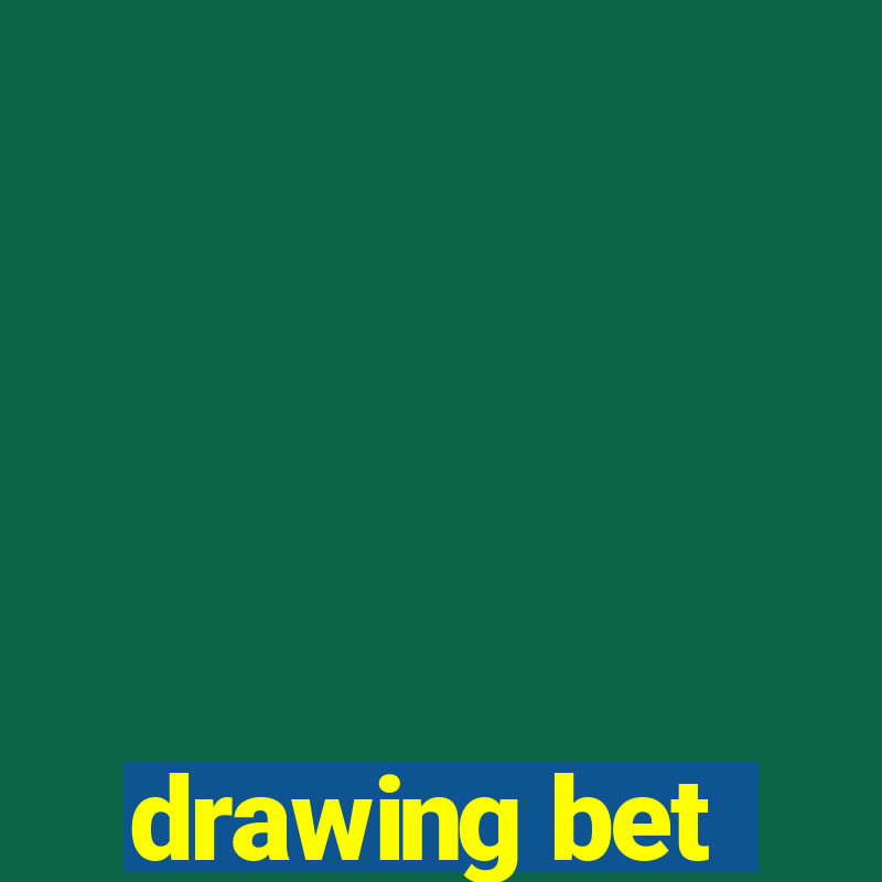 drawing bet