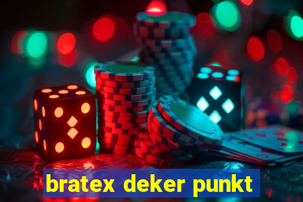 bratex deker punkt