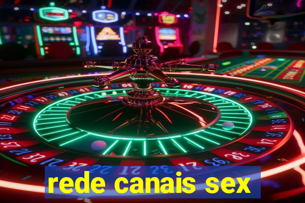 rede canais sex