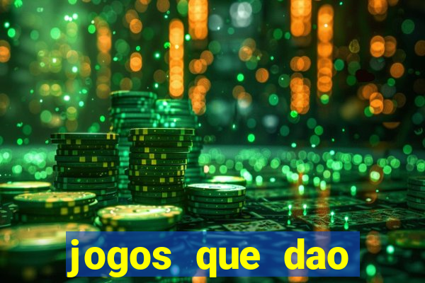 jogos que dao dinheiro real