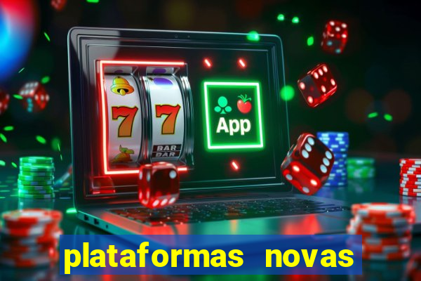 plataformas novas do tigrinho