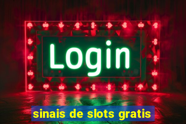 sinais de slots gratis