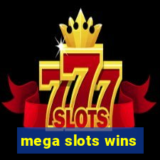 mega slots wins