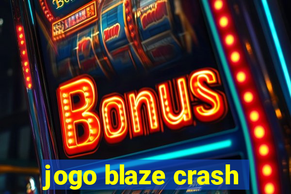 jogo blaze crash